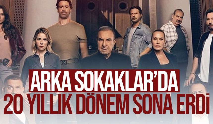 Arka Sokaklar dizisi 20 yılın ardından ekranlara veda etti