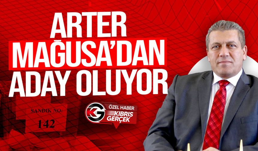 Arter Mağusa'dan aday oluyor!