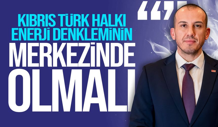 Avcıoğlu: Kıbrıs Türk halkı enerji denkleminin merkezinde yer almalı