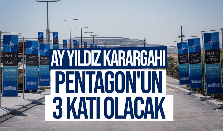 Ay Yıldız Karargâhı Pentagon'un 3 katı büyüklüğünde olacak