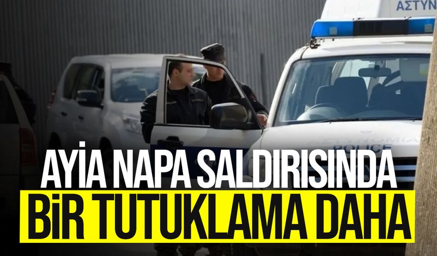 Ayia Napa saldırısında bir tutuklama daha: Şüpheli sayısı 4'e yükseldi