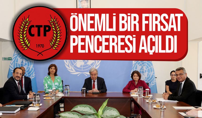 CTP: "5+1 öncesi önemli bir fırsat penceresi açıldı"