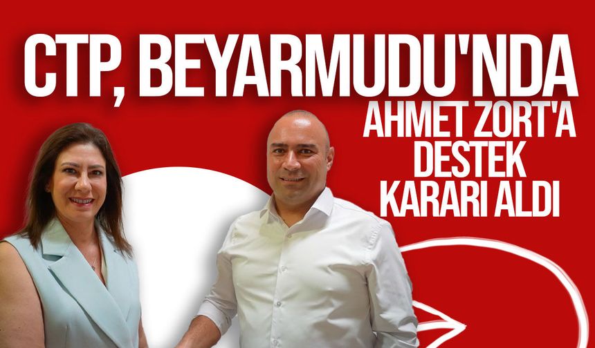 CTP, Beyarmudu'nda Ahmet Zort'u destekleme kararı aldı