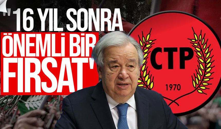 CTP'den Guterres'in Kıbrıs Ziyaretine Destek