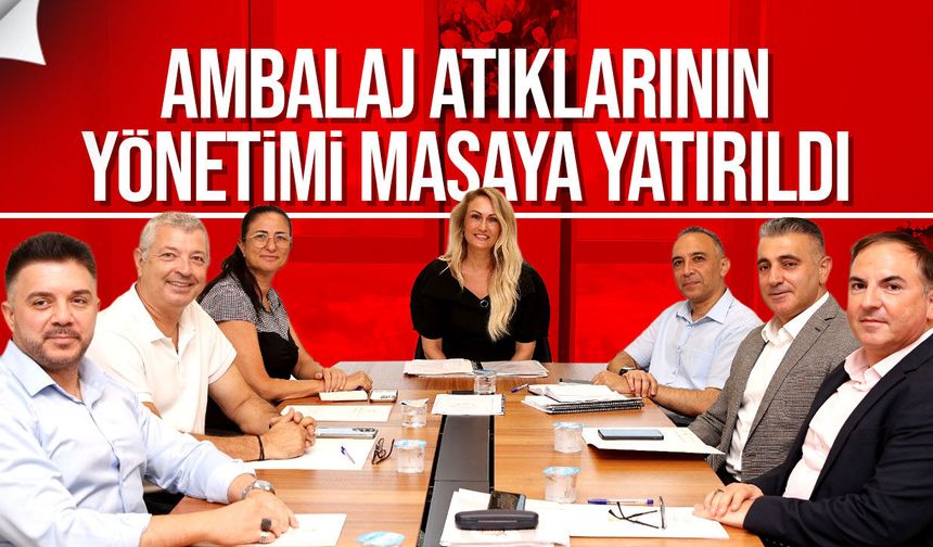 Cumhurbaşkanlığı'nda ambalaj atıklarının yönetimi masaya yatırıldı