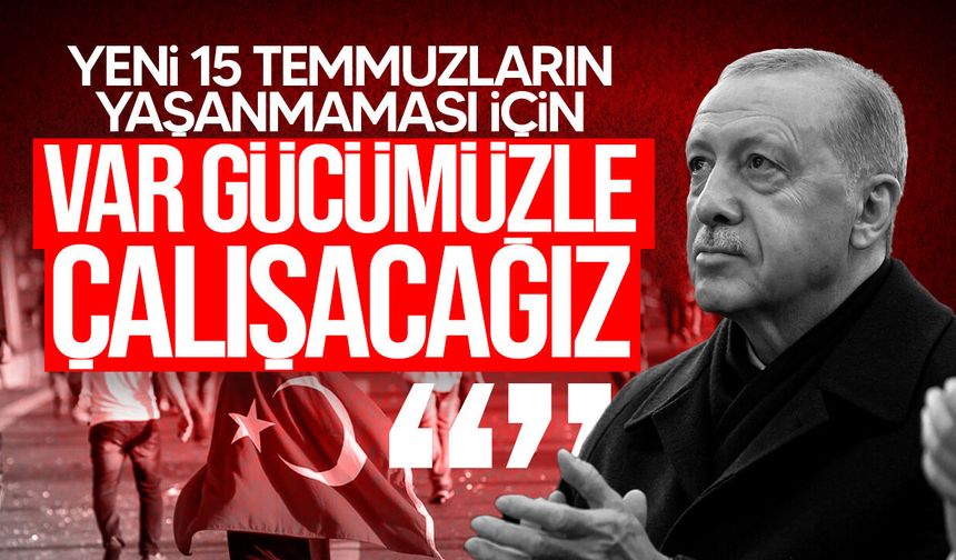 Erdoğan'dan 15 Temmuz mesajı