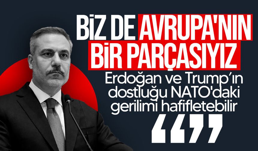 Fidan: "Avrupa'nın ortak güvenlik platformunu oluşturması gerekiyor"