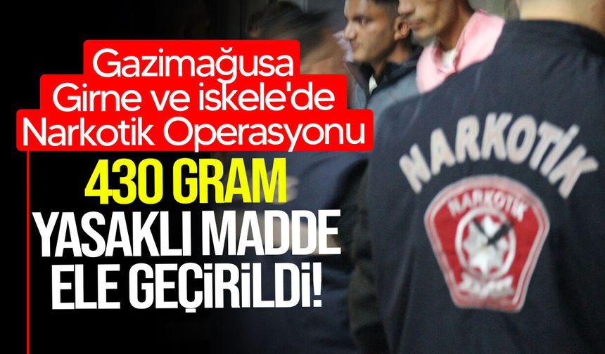 Gazimağusa, Girne ve İskele'de Narkotik Operasyonu