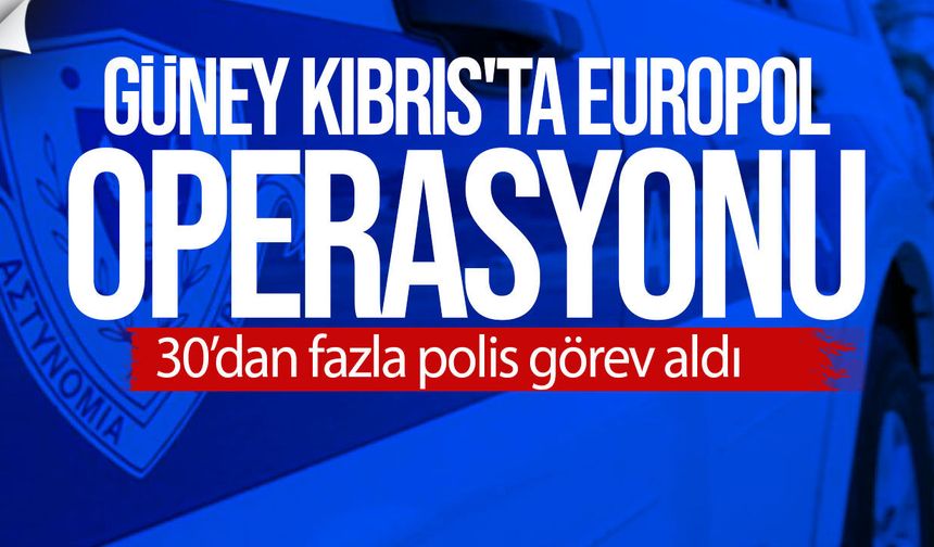 Güney Kıbrıs'ta Europol Operasyonu: Aranan İki Zanlı Yakalandı