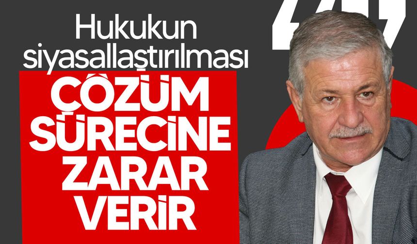 Gürcafer: "Hukukun siyasallaştırılması Kıbrıs'taki diyalog sürecine zarar verir"