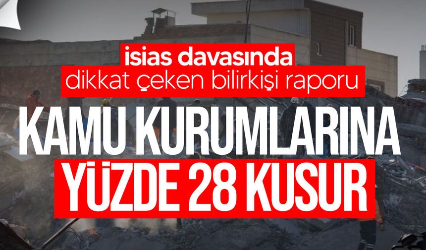 İsias davasında dikkat çeken bilirkişi raporu