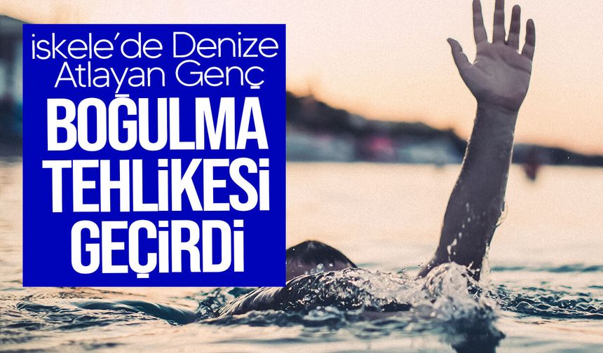 İskele’de Denize Atlayan Genç Boğulma Tehlikesi Geçirdi