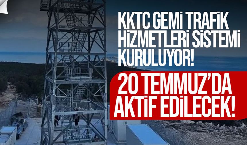 KKTC Gemi Trafik Hizmetleri Sistemi 20 Temmuz'da devreye giriyor