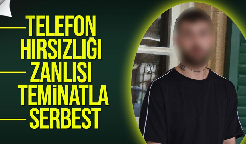 Lefkoşa'da Telefon Hırsızlığı Zanlısına Teminat