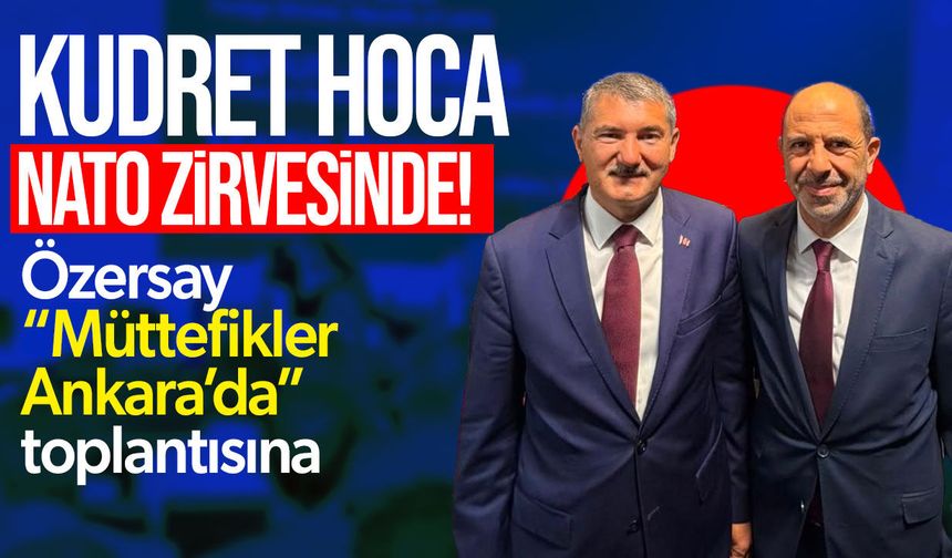 Özersay Ankara’daki NATO zirvesinde