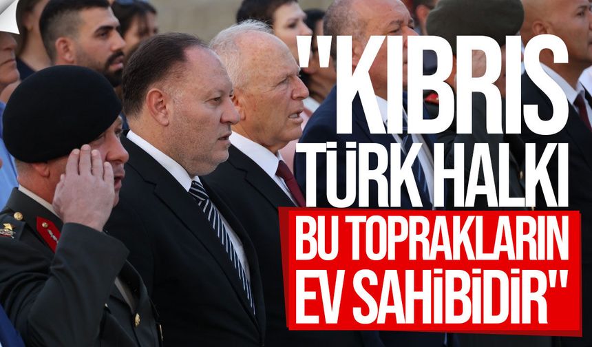 Öztürkler: "Kıbrıs Türk halkı bu toprakların ev sahibidir ve ilelebet yaşayacaktır"