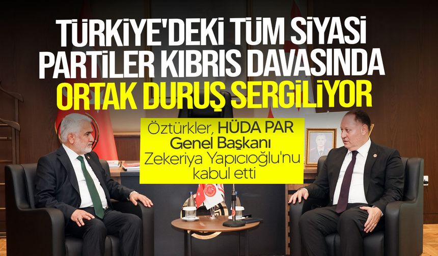 Öztürkler:" Türkiye'deki tüm siyasi partiler Kıbrıs davasında ortak duruş sergiliyor"