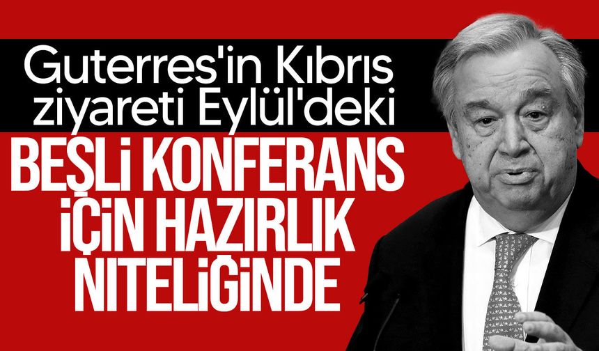 Politis: "Guterres'in Kıbrıs ziyareti Eylül'deki beşli konferans için hazırlık niteliğinde"