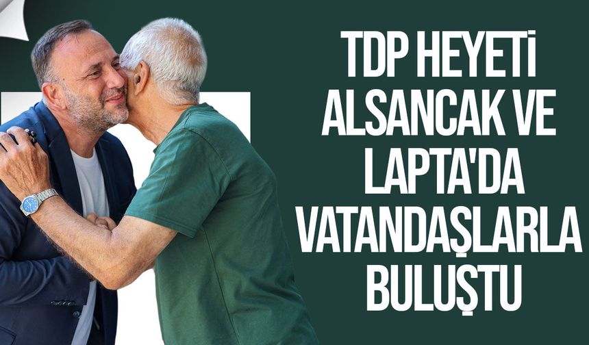 TDP Heyeti Alsancak ve Lapta'da Vatandaşlarla Buluştu