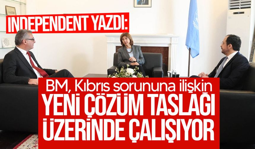 The Independent: "BM, Kıbrıs için yeni çözüm modeli hazırlıyor"