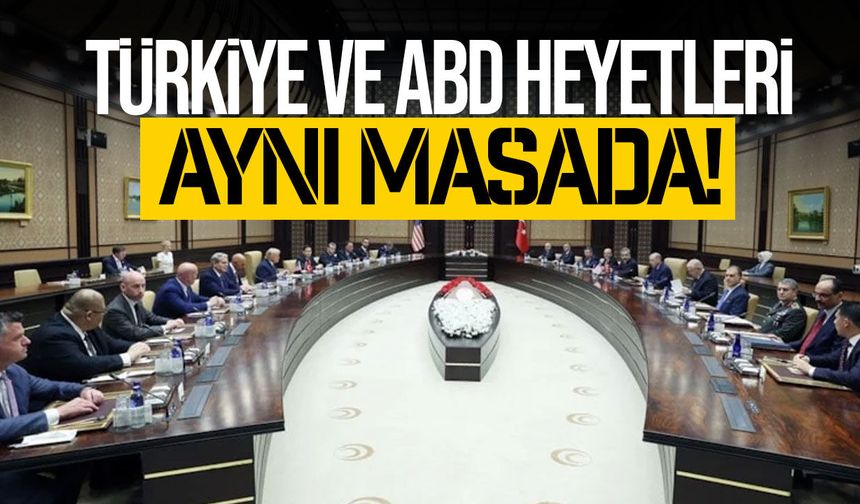 Türkiye ile ABD arasında kritik heyetler arası görüşme