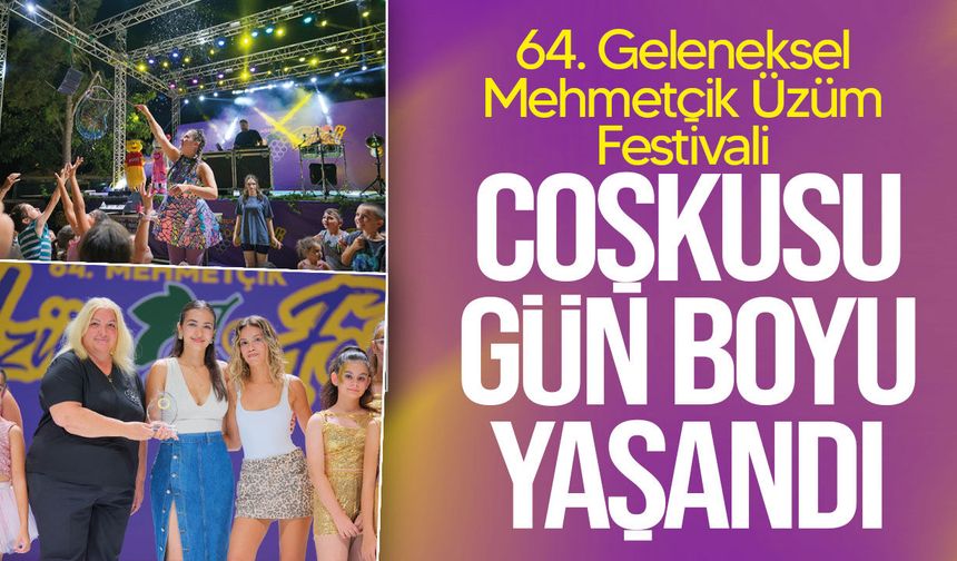 64. Mehmetçik Üzüm Festivali’nde coşku hız kesmedi!
