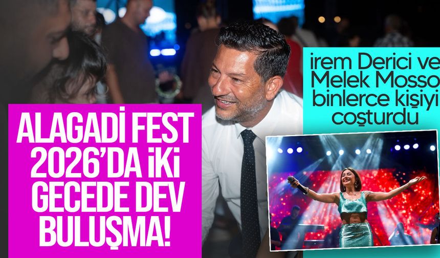 Alagadi Fest 2026’da iki gecede dev buluşma