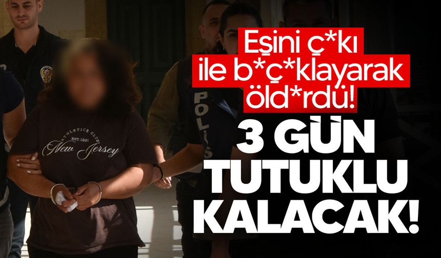 Alayköy’de eşini öldürmekle suçlanan E.T. 3 gün tutuklu kalacak