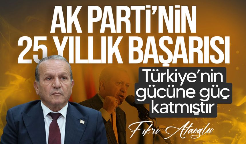Ataoğlu’ndan AK Parti’nin 25’inci kuruluş yıl dönümü mesajı