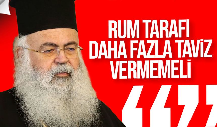 Başpiskopos Yeorgios: "Rum tarafı Kıbrıs konusunda daha fazla taviz vermemeli"