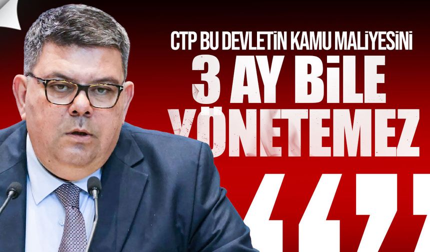 Berova'dan CTP'ye sert eleştiri: "Bu devletin kamu maliyesini 3 ay bile yönetemez"