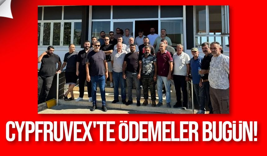 Cypfruvex'te gözler bugünde: Çavuş ödeme sözü verdi
