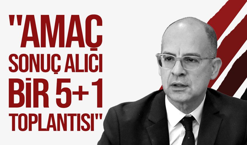 Dânâ: 26 Ağustos'taki liderler görüşmesi sonuç alıcı 5+1 sürecinin ilk adımı olacak