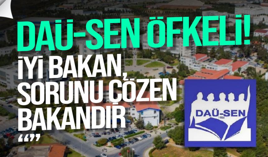 DAÜ-SEN:  "Sorun anlatmayı bırakın, çözüm üretin"