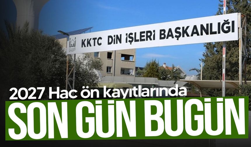 Din İşleri Başkanlığı: "2027 yılı Hac ön kayıtları için son tarih bugün"