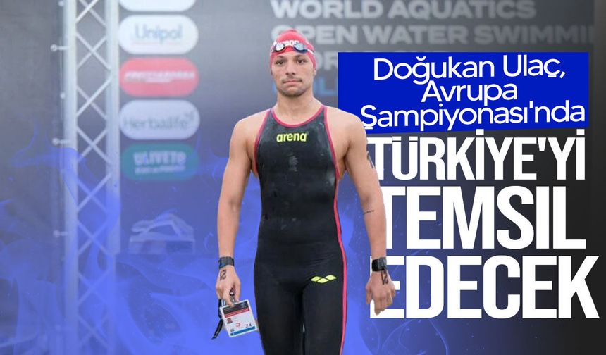 Doğukan Ulaç, Avrupa Şampiyonası'nda Türkiye adına kulaç atacak