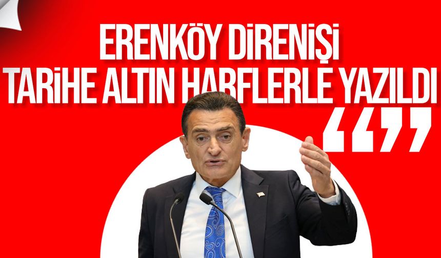 Dursun Oğuz: "Erenköy Direnişi tarihe altın harflerle yazıldı"