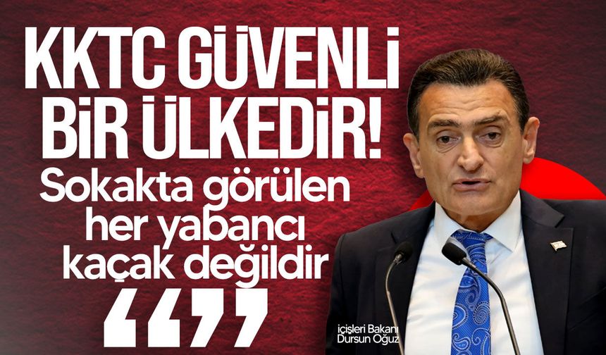 Dursun Oğuz: "KKTC güvenli bir ülkedir"