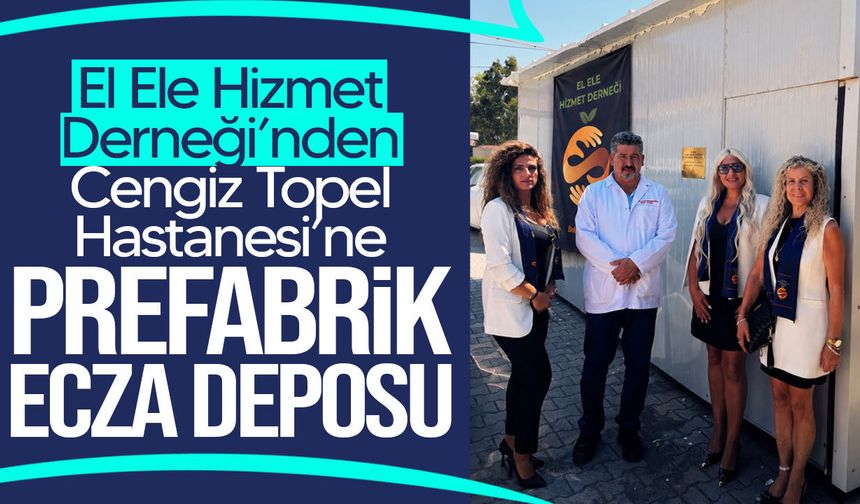 El Ele Hizmet Derneği’nden Cengiz Topel Hastanesi’ne prefabrik ecza deposu