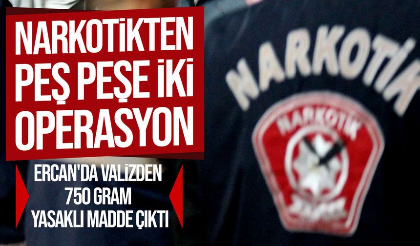 Ercan'da çay paketinde 750 gram yasaklı madde ele geçirildi!