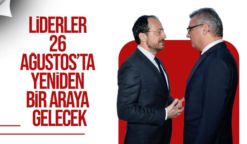 Erhürman ile Hristodulidis 26 Ağustos’ta yeniden görüşecek
