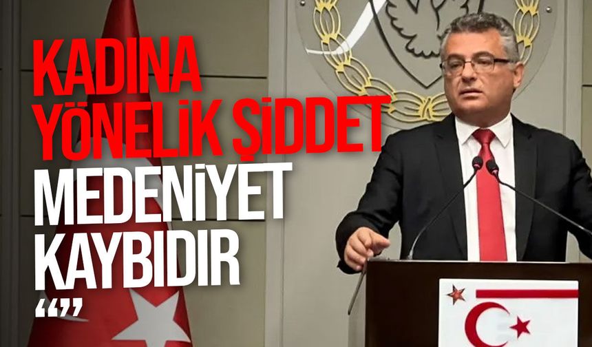 Erhürman: Kadına yönelik şiddet medeniyet kaybıdır