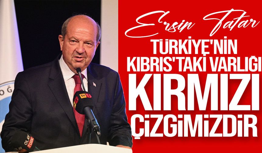 Ersin Tatar: Türkiye'nin garantörlüğü ve TSK'nın varlığı kırmızı çizgimizdir
