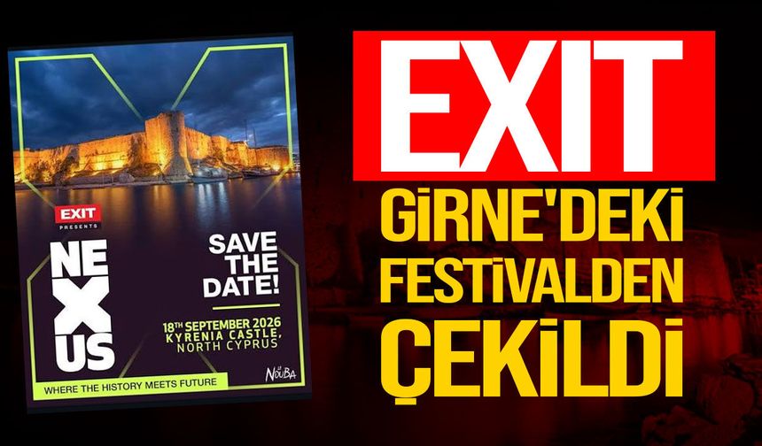 EXIT, Girne'deki Nexus festivalinden çekildi
