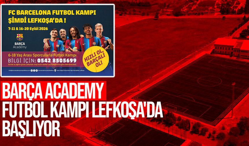 FC Barcelona Barça Academy Futbol Kampı Lefkoşa'da Başlıyor