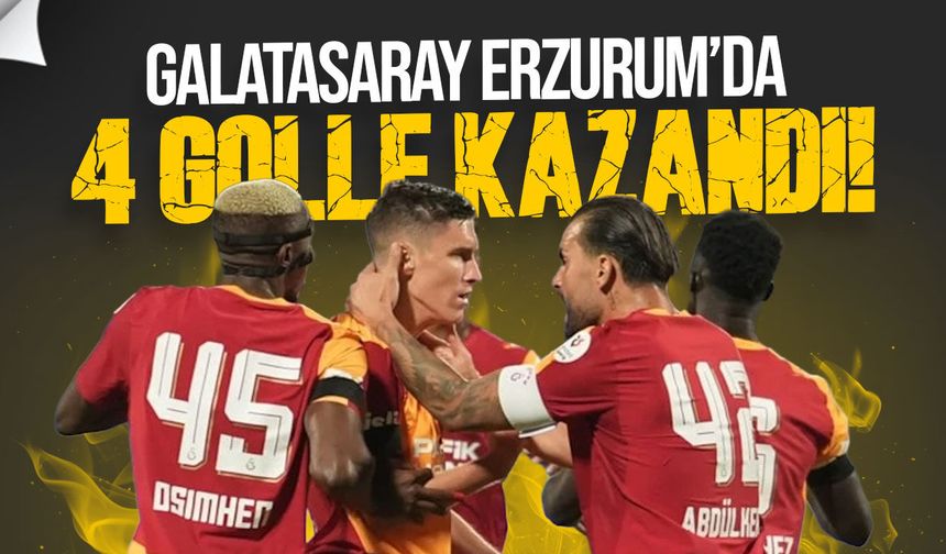 Galatasaray Erzurum’da farka koştu: Osimhen’den 2 gol