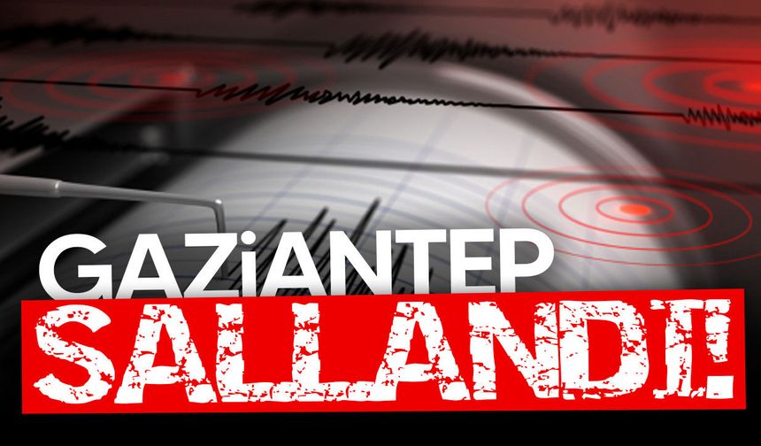 Gaziantep’te 4,5 büyüklüğünde deprem