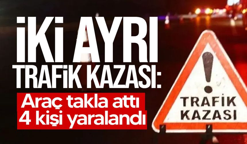 Gece saatlerinde iki ayrı trafik kazası