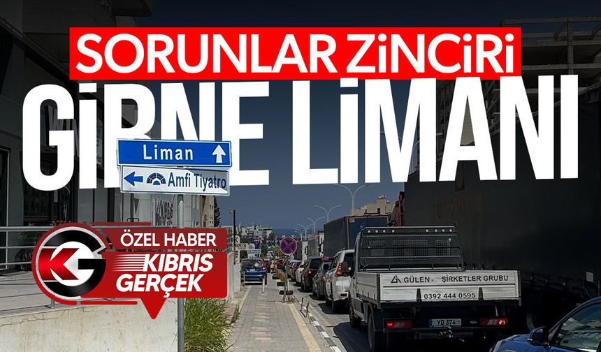 GİRNE TURİZM LİMANI YÜKÜ TAŞIYAMIYOR!