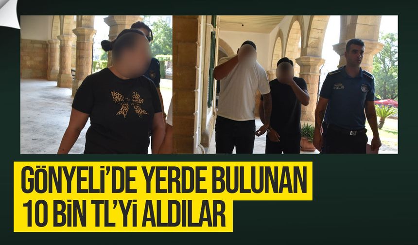 Gönyeli’de yerde bulunan 10 bin TL’yi aldılar: 3 zanlıya tutuksuz yargı